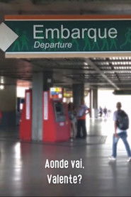 Aonde Vai, Valente? (2018)