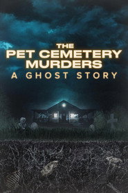 The Pet Cemetery Murders: A Ghost Story