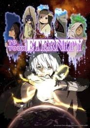 To Your Eternity (2021)