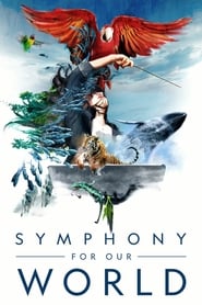 Symphony for Our World Stream Online Anschauen