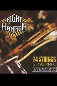 Poster Night Ranger: 24 Strings & A Drummer - Live & Acoustic 2012