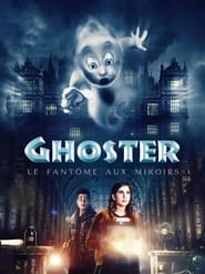 Voir film Ghoster, le fantôme aux miroirs en streaming