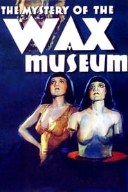 Mystery of the Wax Museum (1933) HD