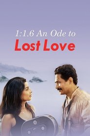 Poster 1:1.6 An Ode to Lost Love