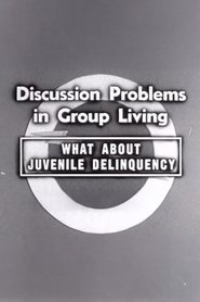 What About Juvenile Delinquency 1955 Безплатен неограничен достъп
