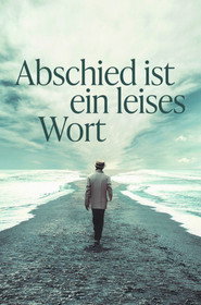 Abschied ist ein leises Wort