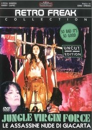 Jungle Virgin Force - Le assassine nude di Giacarta) Jungle Virgin Force - Le assassine nude di Giacarta (1982)
