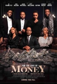 For the Love of Money (2021) For the Love of Money (2021)