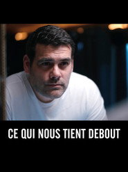 Ce Qui Nous Tient Debout постер