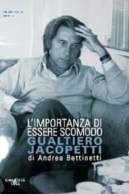 Poster L'importanza di essere scomodo: Gualtiero Jacopetti