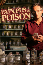 Pain, Pus and Poison: The Search for Modern Medicines (2013)
