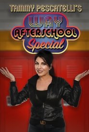 Tammy Pescatelli’s Way After School Special movie