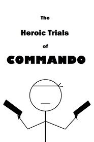 The Heroic Trials of Commando