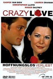 Crazy Love – Hoffnungslos verliebt (2001)