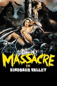 Massacre in Dinosaur Valley постер