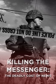 Poster Killing the Messenger: The Deadly Cost of News