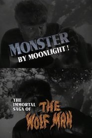 Poster Monster by Moonlight! The Immortal Saga of 'The Wolf Man' 1999