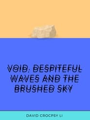 Poster Void, Despiteful Waves and The Brushed Sky