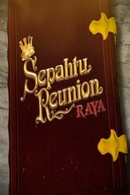 Sepahtu Reunion Raya 2017