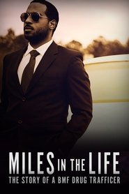 Poster Miles in the Life: The Story of a BMF Drug Trafficker 2017
