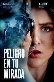 Peligro en tu Mirada Película Completa HD 1080p [MEGA] [LATINO] 2021