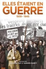 Elles étaient en guerre (1939 - 1945) movie