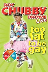 Poster Roy Chubby Brown: Too Fat To Be Gay 2009