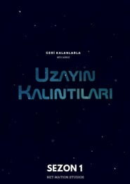 Uzayın Kalıntıları Season 1 Episode 1