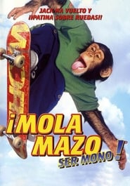 ¡Mola mazo ser mono! (2001)