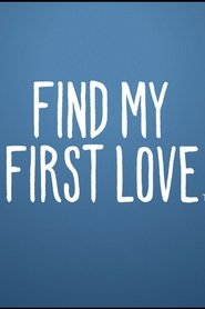Find My First Love (2015)