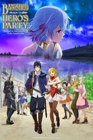 Banished from the Hero’s Party, I Decided to Live a Quiet Life in the Countryside Banished from the Hero’s Party, I Decided to Live a Quiet Life in the Countryside