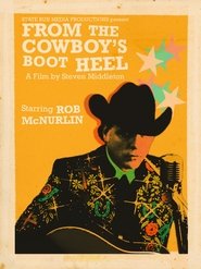 Nonton Film From the Cowboy’s Boot Heel: The Musical Journey of Rob McNurlin (2025) Subtitle Indonesia