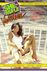 She-Male Encounters 10: She-Male Vacation