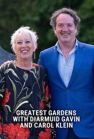 Greatest Gardens with Diarmuid Gavin and Carol Klein