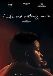 Watch Life and nothing more Full Movie Online 2017