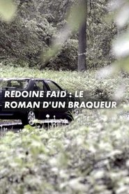 Rédoine Faïd : le roman d'un braqueur