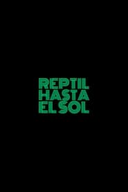 Poster Reptil Hasta El Sol