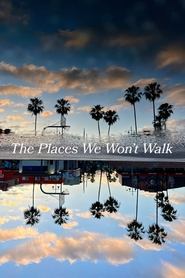 Poster The Places We Won't Walk