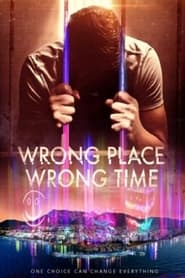 Wrong Place Wrong Time百度云高清 完整 电影 版在线观看 香港 剧院-vip 2021