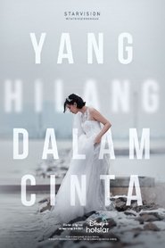 مسلسل Yang Hilang Dalam Cinta 2022 مترجم أون لاين بجودة عالية