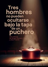Tres hombres no pueden ocultarse bajo la tapa de un puchero) Tres hombres no pueden ocultarse bajo la tapa de un puchero (2024)
