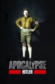 Voir Apocalypse, Hitler en streaming VF sur StreamizSeries.com | Serie streaming