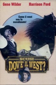 Scusi, dov'è il West? poster watch Scusi, dov'è il West? now