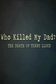 Who Killed My Dad? The Death of Terry Lloyd
