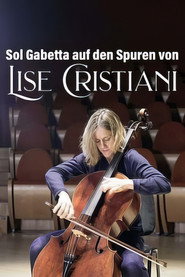 Mit dem Cello ans Ende der Welt - Sol Gabetta auf den Spuren von Lise Christiani