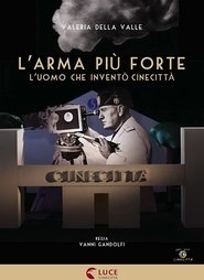 Poster L'arma più forte - L'uomo che inventò Cinecittà