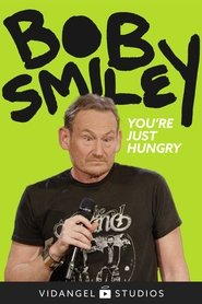 Poster for Bob Smiley: You're Just Hungry