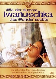 Poster Wie der dumme Iwanuschka das Wunder suchte