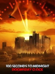 100 Seconds to Midnight: Doomsday Clock