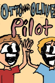 Otto and Oliver's Pilot (2005)
